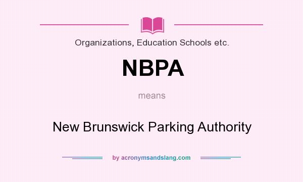 What does NBPA mean? It stands for New Brunswick Parking Authority