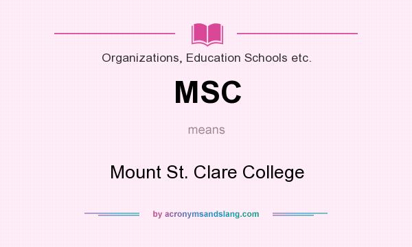 What does MSC mean? It stands for Mount St. Clare College