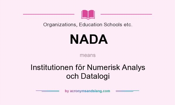What does NADA mean? It stands for Institutionen för Numerisk Analys och Datalogi