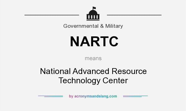 What does NARTC mean? It stands for National Advanced Resource Technology Center