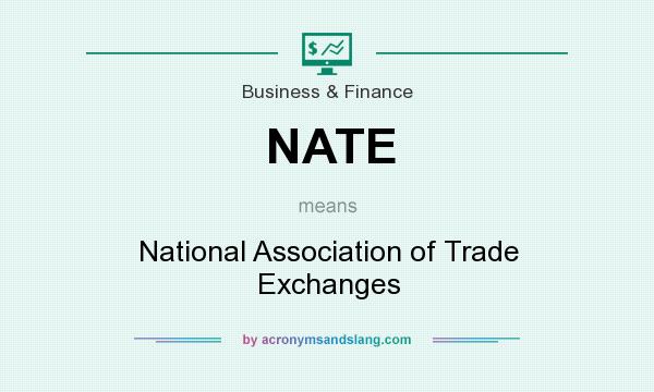 What does NATE mean? It stands for National Association of Trade Exchanges