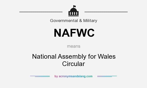 What does NAFWC mean? It stands for National Assembly for Wales Circular