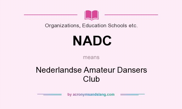 What does NADC mean? It stands for Nederlandse Amateur Dansers Club