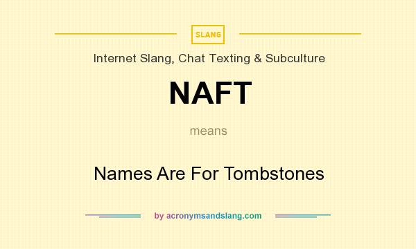 What does NAFT mean? It stands for Names Are For Tombstones