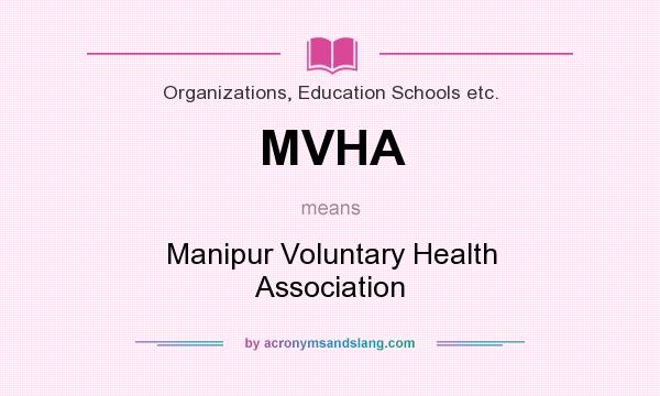 What does MVHA mean? It stands for Manipur Voluntary Health Association