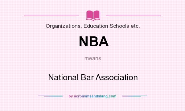 What does NBA mean? It stands for National Bar Association