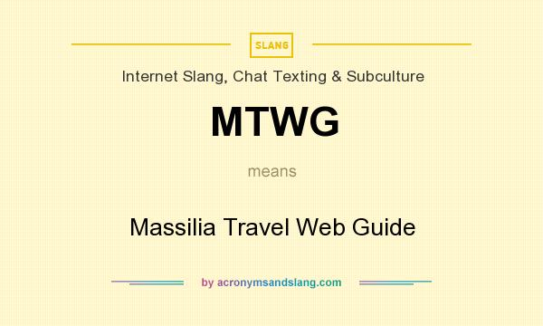 What does MTWG mean? It stands for Massilia Travel Web Guide