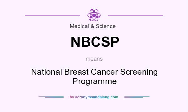 What does NBCSP mean? It stands for National Breast Cancer Screening Programme