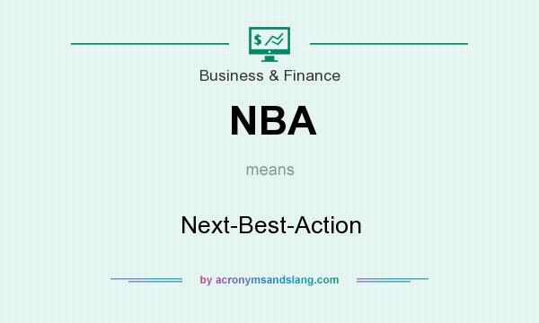 What does NBA mean? It stands for Next-Best-Action