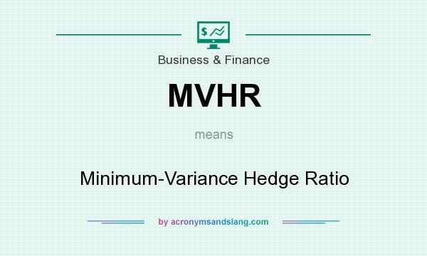 What does MVHR mean? It stands for Minimum-Variance Hedge Ratio
