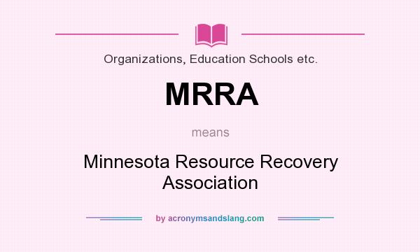 What does MRRA mean? It stands for Minnesota Resource Recovery Association