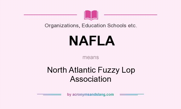What does NAFLA mean? It stands for North Atlantic Fuzzy Lop Association