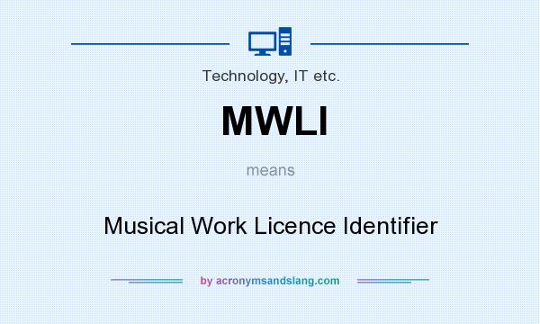 What does MWLI mean? It stands for Musical Work Licence Identifier