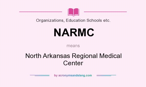 What does NARMC mean? It stands for North Arkansas Regional Medical Center