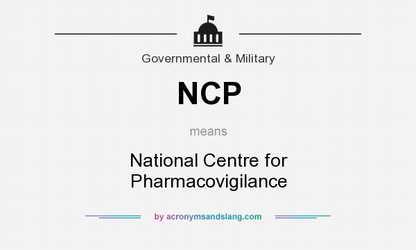 What does NCP mean? It stands for National Centre for Pharmacovigilance