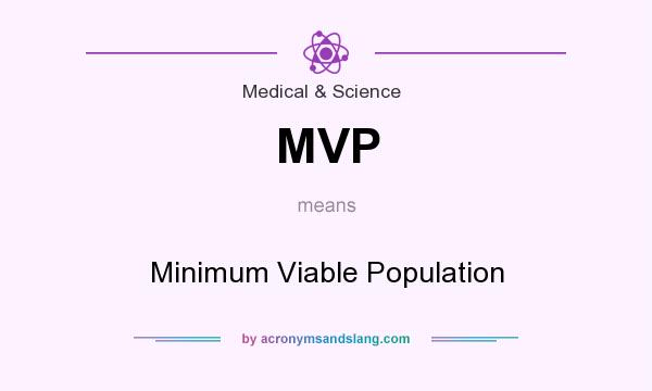 What does MVP mean? It stands for Minimum Viable Population