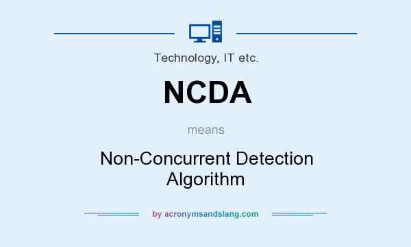 What does NCDA mean? It stands for Non-Concurrent Detection Algorithm