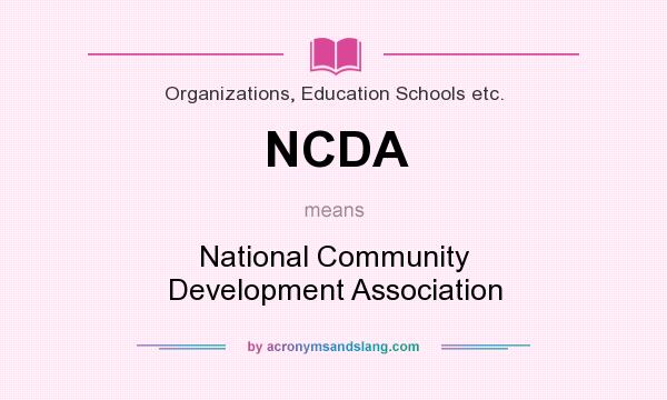 What does NCDA mean? It stands for National Community Development Association