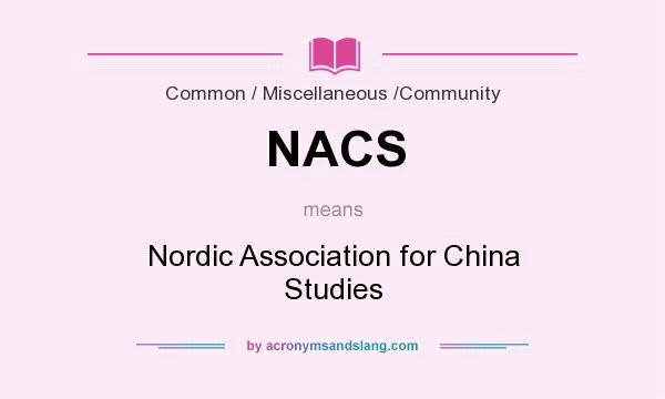 What does NACS mean? It stands for Nordic Association for China Studies