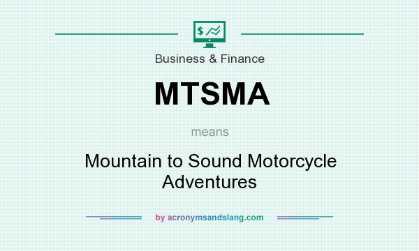 What does MTSMA mean? It stands for Mountain to Sound Motorcycle Adventures