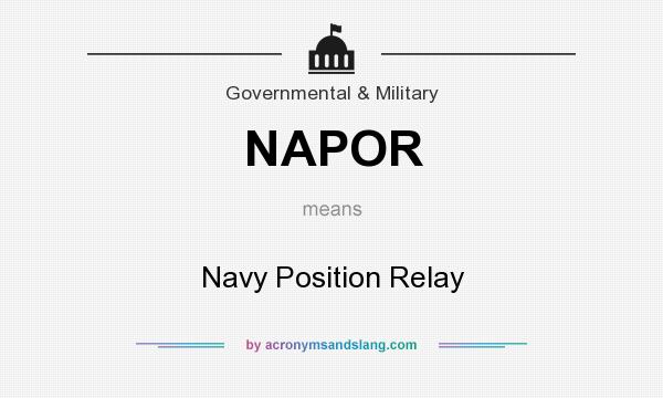 What does NAPOR mean? It stands for Navy Position Relay