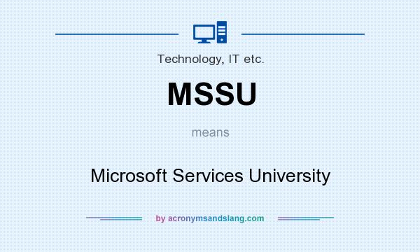 What does MSSU mean? It stands for Microsoft Services University