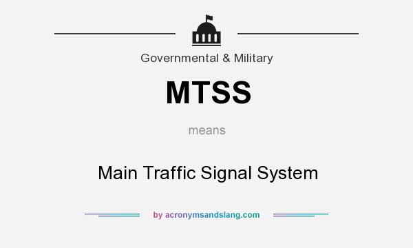 What does MTSS mean? It stands for Main Traffic Signal System