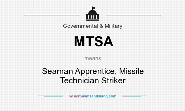 What does MTSA mean? It stands for Seaman Apprentice, Missile Technician Striker