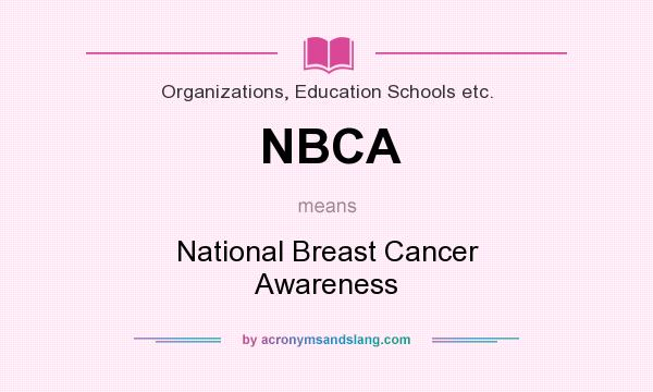 What does NBCA mean? It stands for National Breast Cancer Awareness