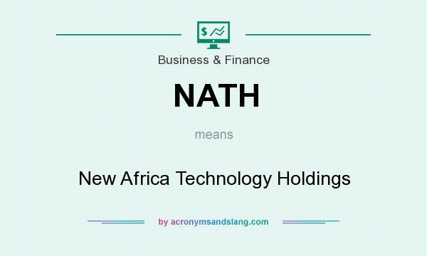 What does NATH mean? It stands for New Africa Technology Holdings