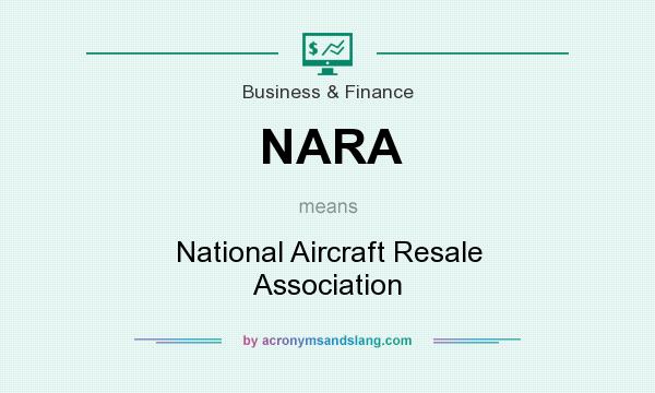 What does NARA mean? It stands for National Aircraft Resale Association