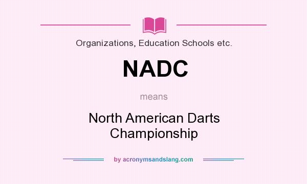 What does NADC mean? It stands for North American Darts Championship
