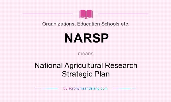 What does NARSP mean? It stands for National Agricultural Research Strategic Plan