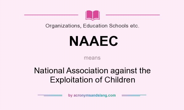 What does NAAEC mean? It stands for National Association against the Exploitation of Children