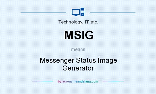What does MSIG mean? It stands for Messenger Status Image Generator