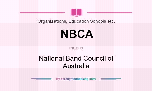 What does NBCA mean? It stands for National Band Council of Australia