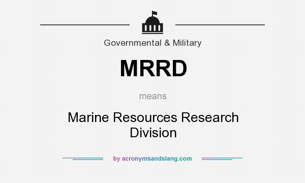 What does MRRD mean? It stands for Marine Resources Research Division