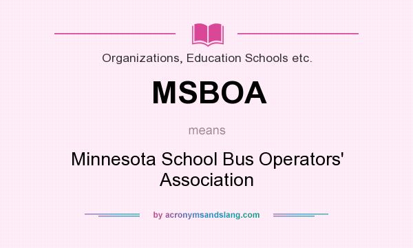 What does MSBOA mean? It stands for Minnesota School Bus Operators` Association