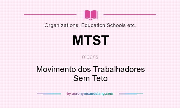 What does MTST mean? It stands for Movimento dos Trabalhadores Sem Teto