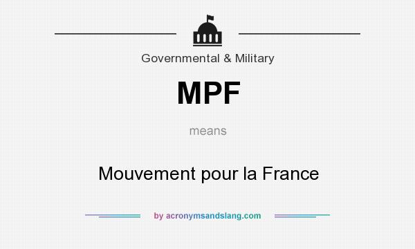 What does MPF mean? It stands for Mouvement pour la France
