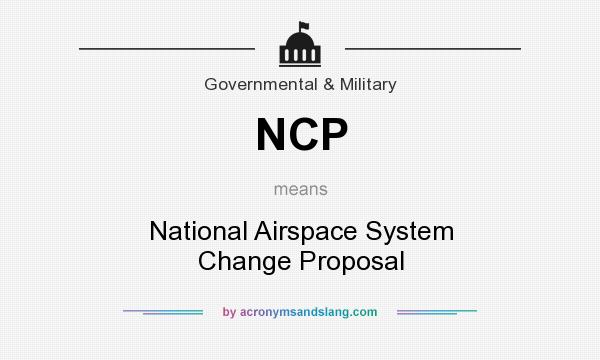 What does NCP mean? It stands for National Airspace System Change Proposal