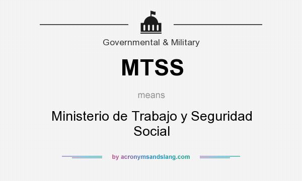 What does MTSS mean? It stands for Ministerio de Trabajo y Seguridad Social