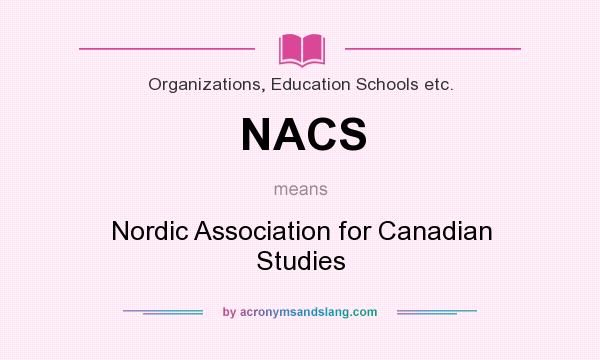 What does NACS mean? It stands for Nordic Association for Canadian Studies