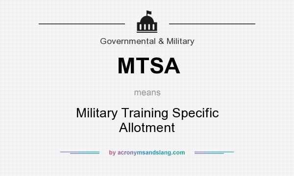 What does MTSA mean? It stands for Military Training Specific Allotment