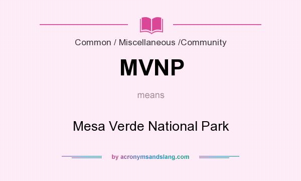 What does MVNP mean? It stands for Mesa Verde National Park