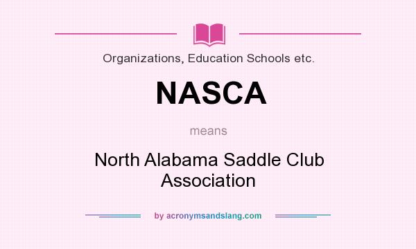 What does NASCA mean? It stands for North Alabama Saddle Club Association