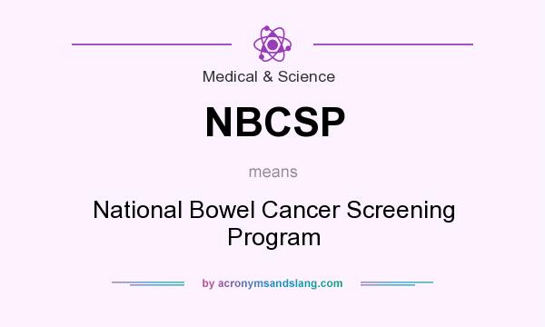 What does NBCSP mean? It stands for National Bowel Cancer Screening Program