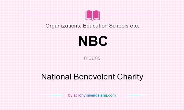 What does NBC mean? It stands for National Benevolent Charity
