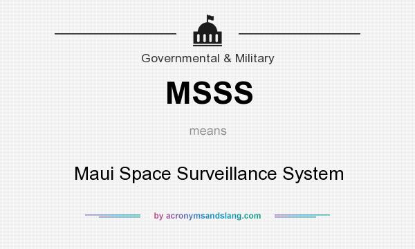 What does MSSS mean? It stands for Maui Space Surveillance System