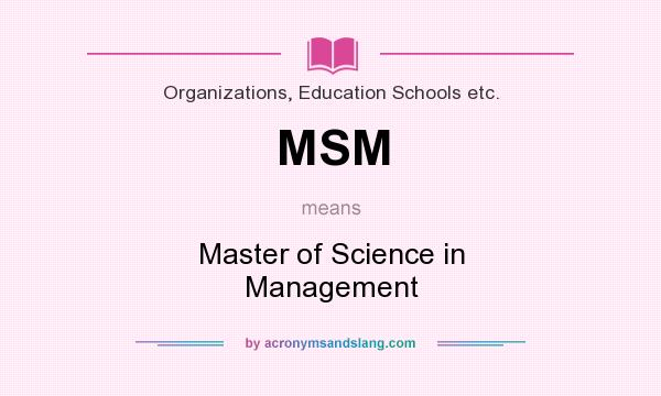 What does MSM mean? It stands for Master of Science in Management